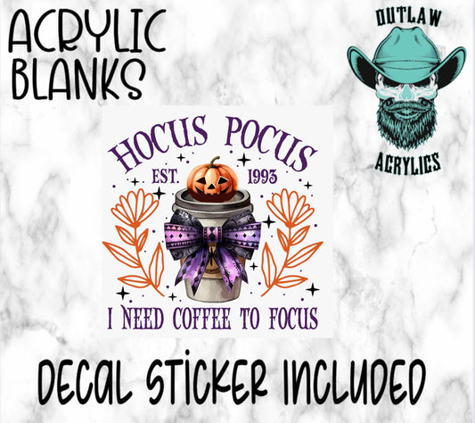 Hocus I Need Coffee To Focus Acrylic & Decal Set