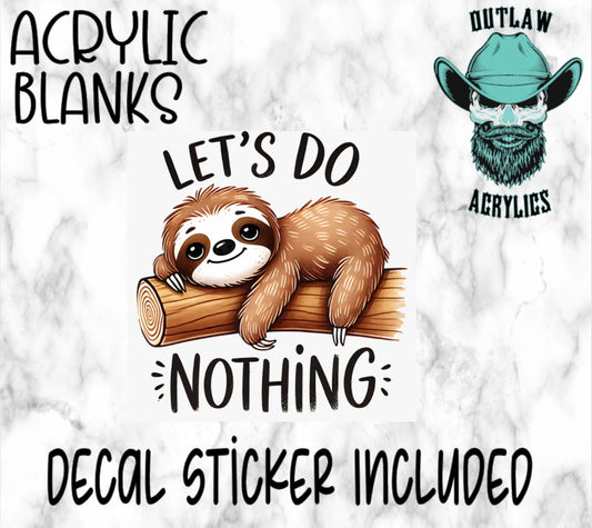 Let’s Do Nothing Acrylic & Decal Set