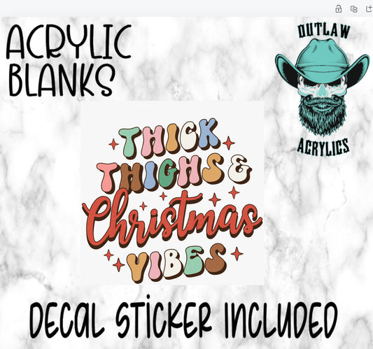 Thick Thighs & Christmas Vibes Acrylic & Decal Set