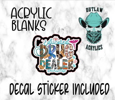 Educated Drug Dealer Acrylic & Decal Set