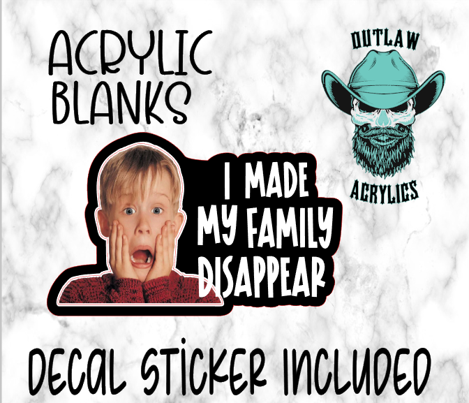 I Made My Family Disappear Acrylic & Decal Set