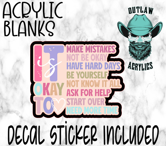 It's Okay To Acrylic & Decal Set