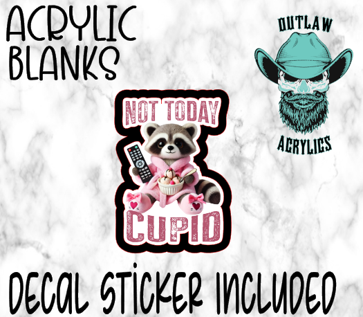 Not Today Cupid Acrylic & Decal Set