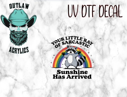 Little Ray of Sarcastic UV DTF Decal/Transfer