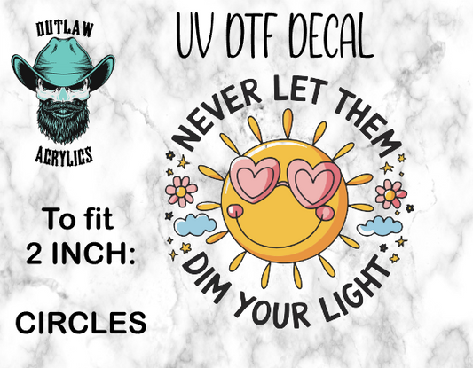 Never Let Them UV DTF Decal/Transfer