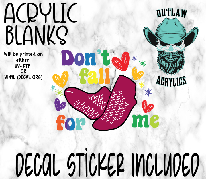 Don't Fall For Me Acrylic & Decal Set