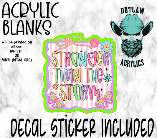 Stronger Than The Storm Acrylic & Decal Set