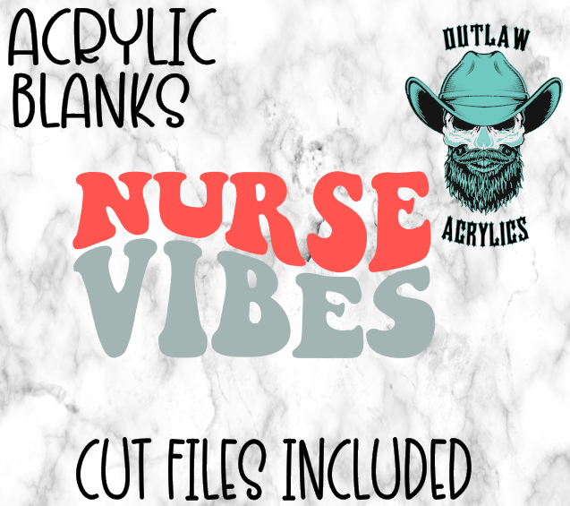 Nurse Vibes Acrylic Blank