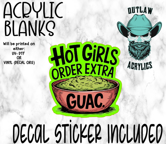 Hot Girls Order Extra Guac Acrylic & Decal Set