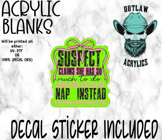 Suspect Naps Instead Acrylic & Decal Set