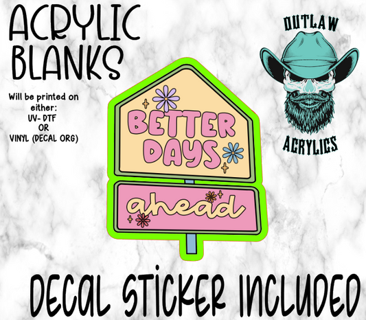 Better Days Ahead Acrylic & Decal Set
