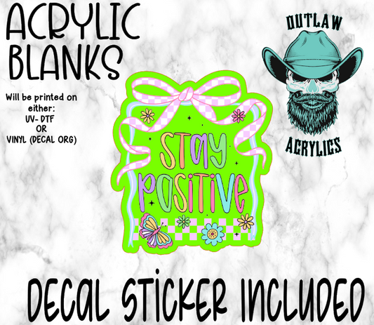 Stay Positive Acrylic & Decal Set