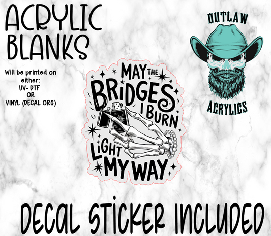 Burn Bridges Acrylic & Decal Set