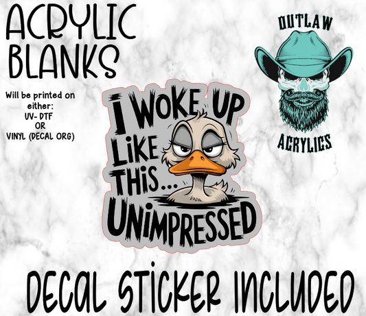 Woke Up Unimpressed Acrylic & Decal Set