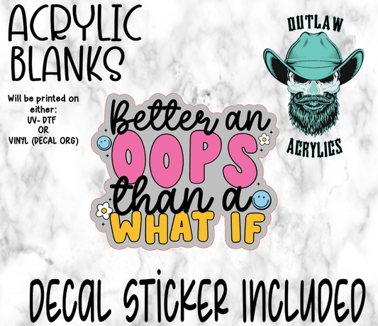 Oops Vs. What Ifs Acrylic & Decal Set