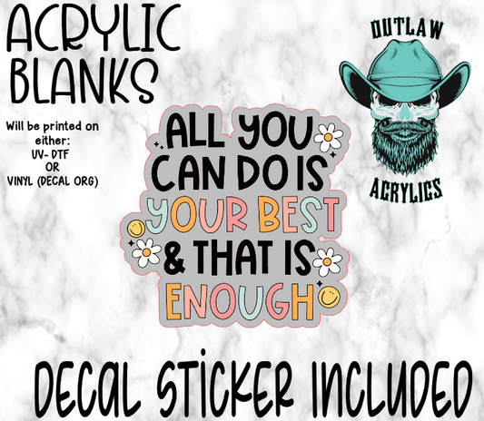 All You Can Do Is Your Best Acrylic & Decal Set