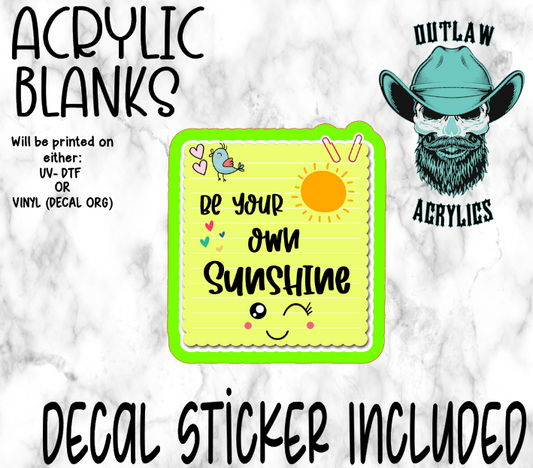 Be Your Own Sunshine Sticky Acrylic & Decal Set