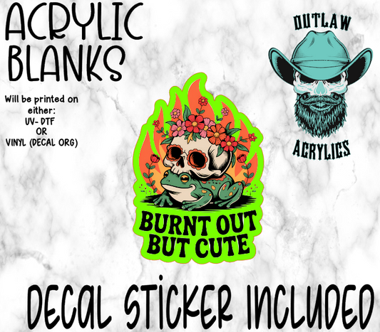 Burnt Out But Cute Acrylic & Decal Set