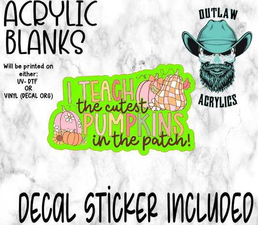 Teach The Cutest Pumpkins Acrylic & Decal Set