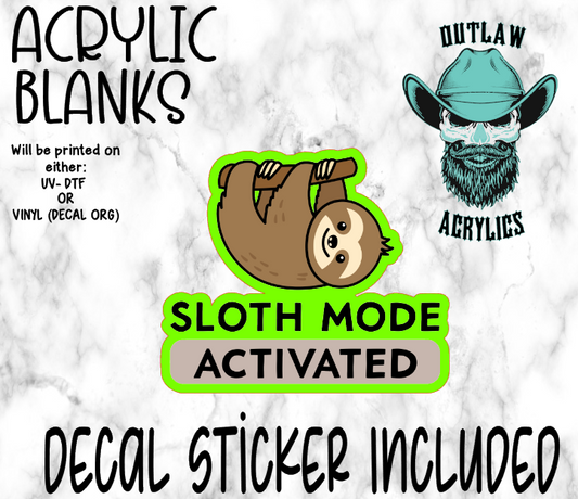Sloth Mode Activated Acrylic & Decal Set