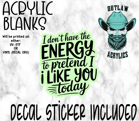 Don't Have The Energy Today Acrylic & Decal Set
