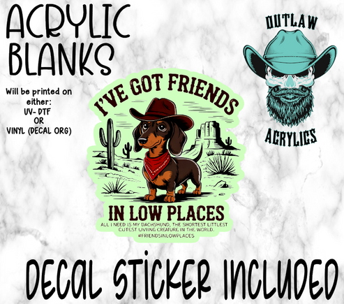 I've Got Friends Low Places Acrylic & Decal Set- Outlaw Acrylics