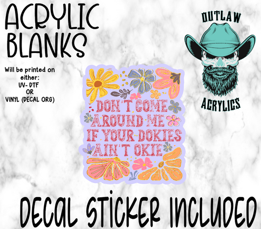 Dokies Ain't Okie Acrylic & Decal Set
