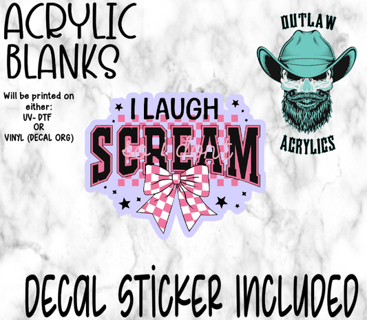 I Laugh Acrylic & Decal Set