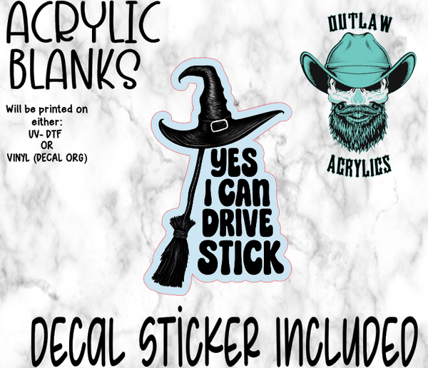 I Can Drive A Stick Acrylic & Decal Set- Outlaw Acrylics