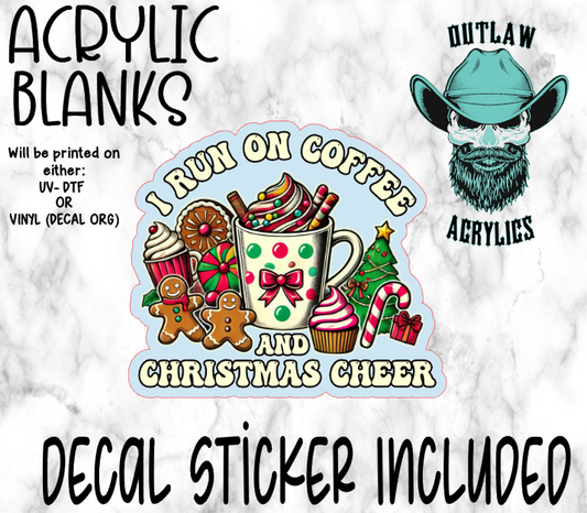 I Run On Coffee Christmas Cheer Acrylic & Decal Set