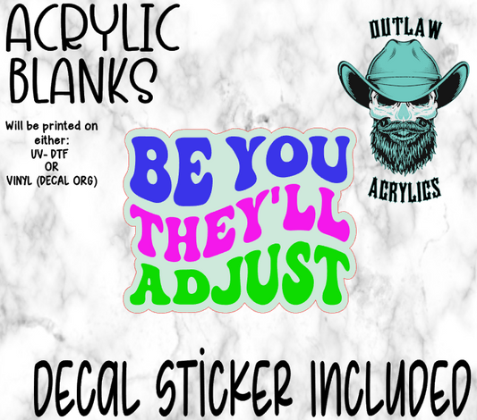 Be You They'll Adjust Acrylic & Decal Set
