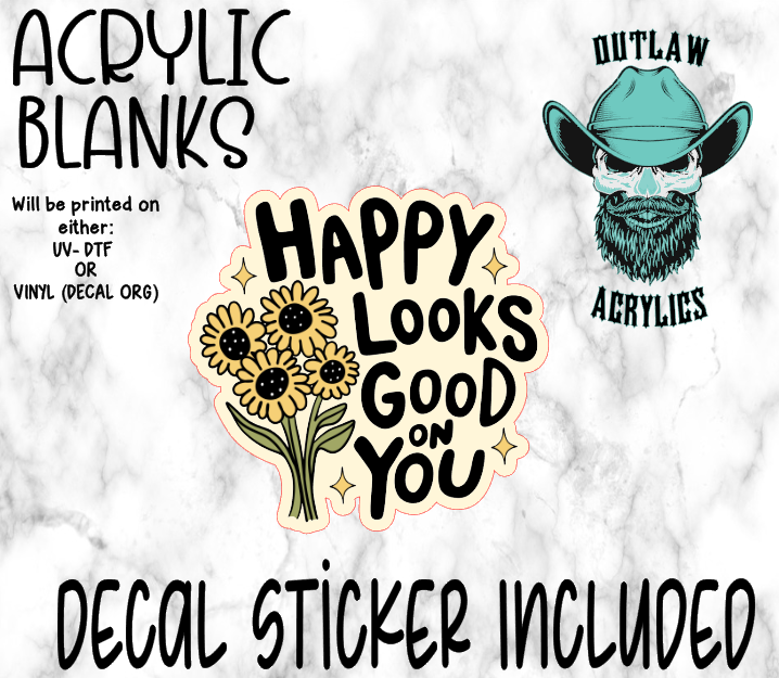 Happy Looks Good On You Acrylic & Decal Set