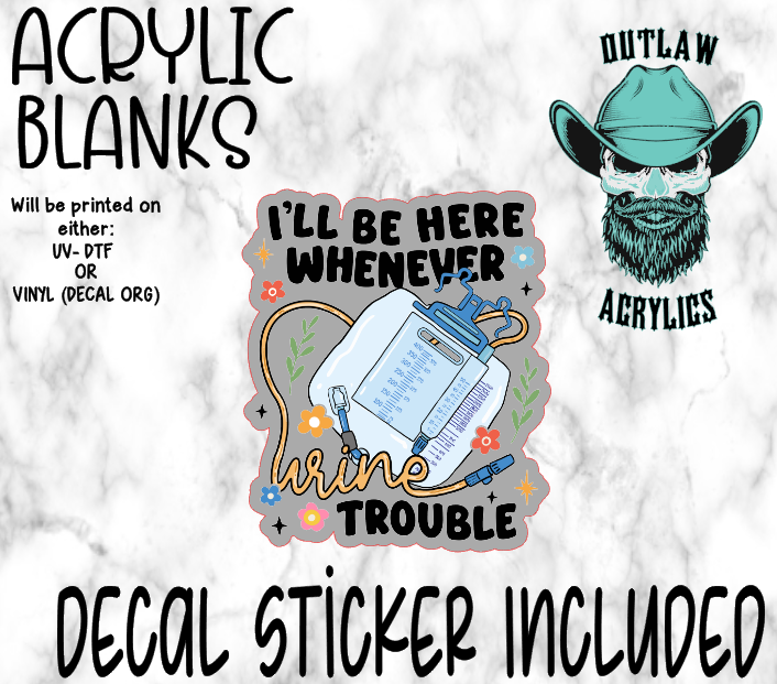 Ill Be Here Whenever Acrylic & Decal Set