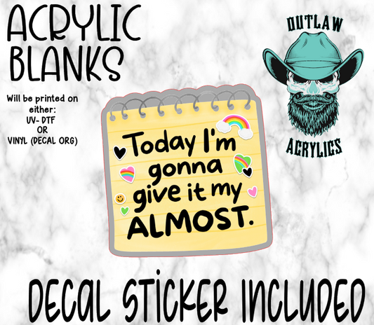 Today I'm Gonna Acrylic & Decal Set