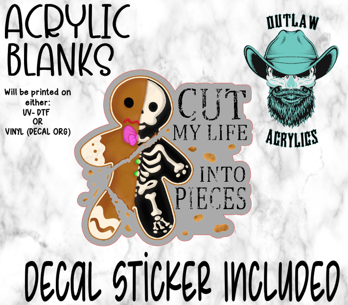 Cut My Life Into Pieces Acrylic & Decal Set