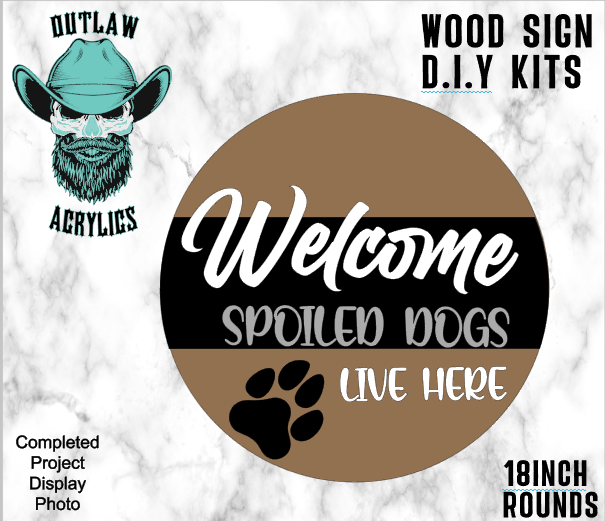 Welcome Spoiled Dogs Live Here Wood Door Sign Kit