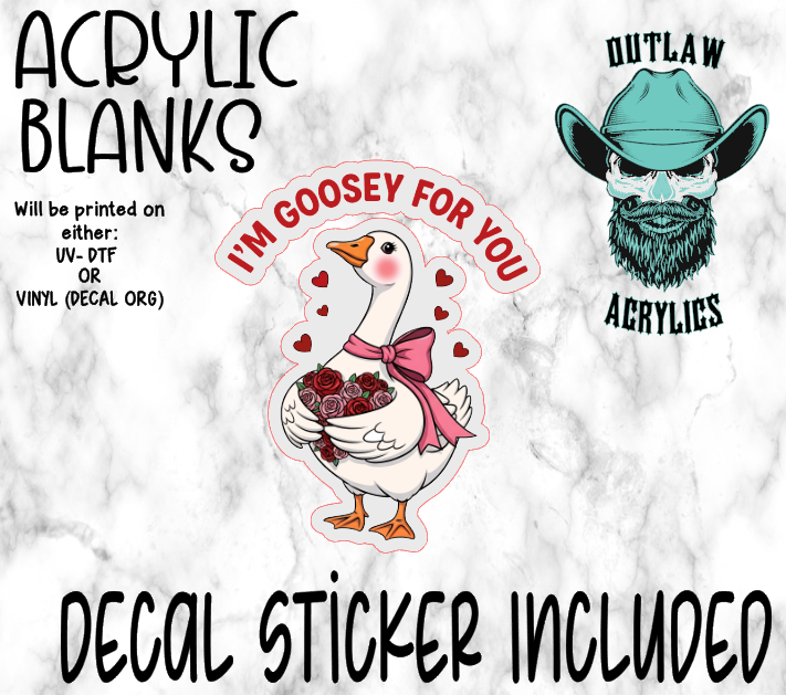 I'm Goosey For You Acrylic & Decal Set