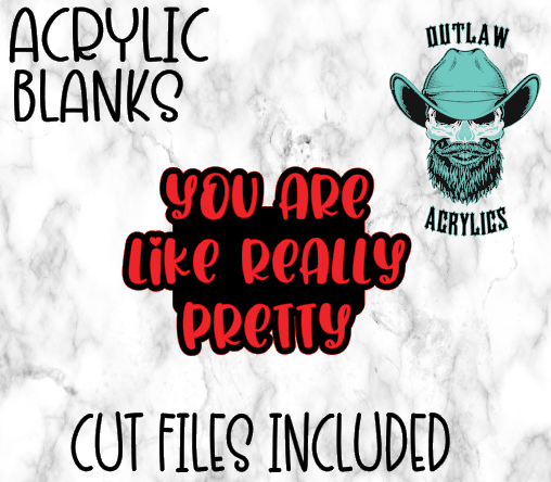 You Are Like Really Pretty Badge Reel Acrylic