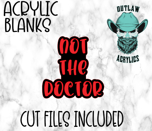 Not The Doctor Badge Reel Acrylic