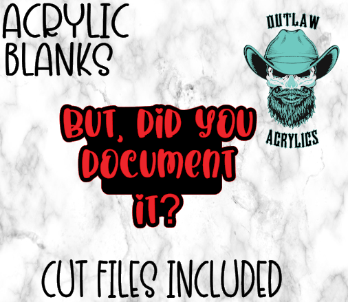 But Did You Document It? Badge Reel Acrylic