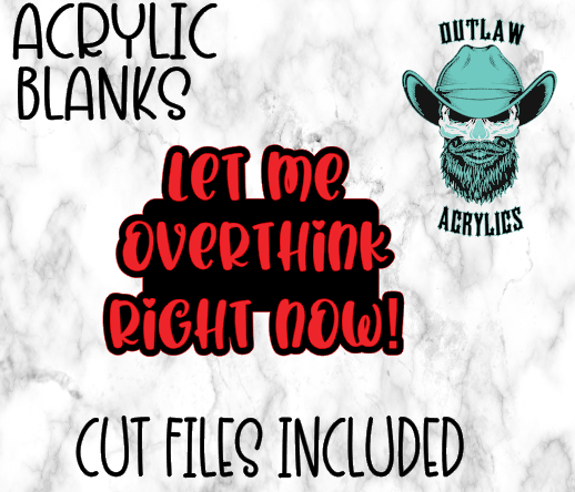 Let Me Overthink Right Now Badge Reel Acrylic