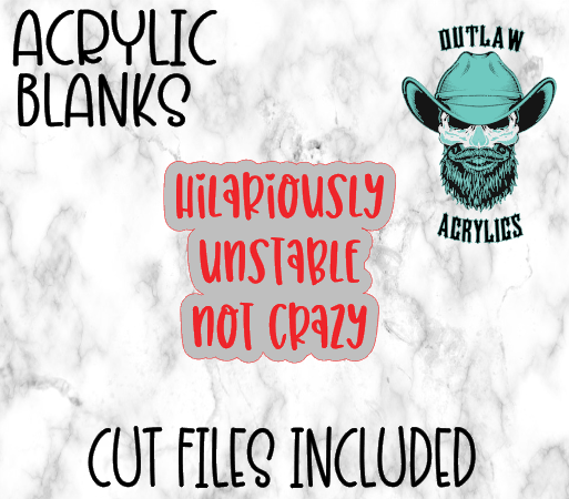 Hilariously Unstable Not Crazy Badge Reel Acrylic