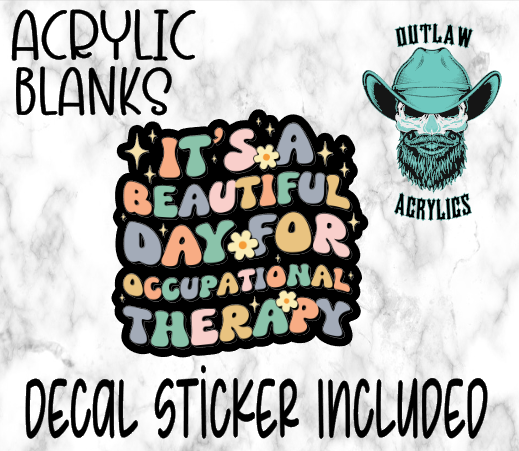It's A Beautiful Day For O.T Acrylic & Decal Set