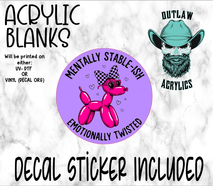 Mentally Stable-Ish Balloon Dog Acrylic & Decal Set