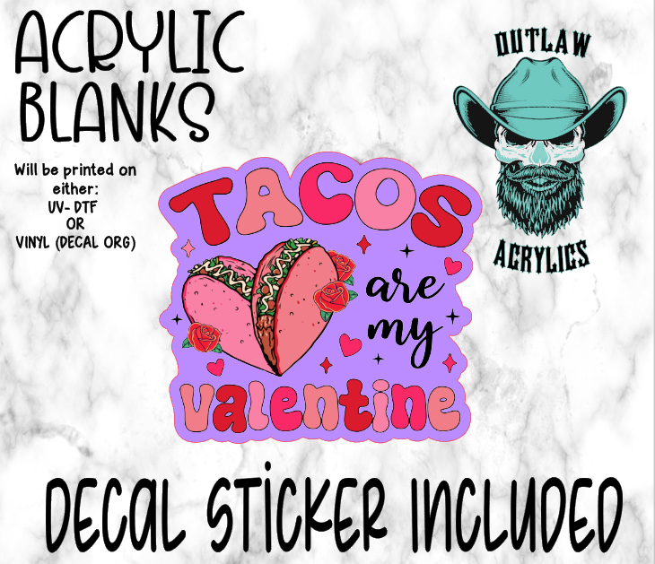 Tacos Are My Valentine Acrylic & Decal Set