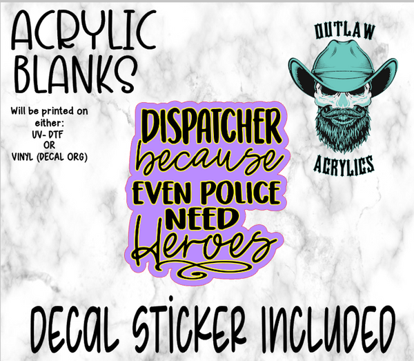 Dispatcher Hero Acrylic & Decal Set- Outlaw Acrylics
