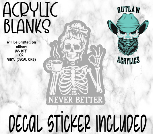 Never Better Acrylic & Decal Set