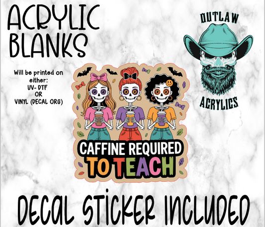 Caffeine To Teach Acrylic & Decal Set
