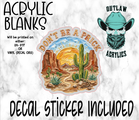 Don't Be A Cactus Acrylic & Decal Set