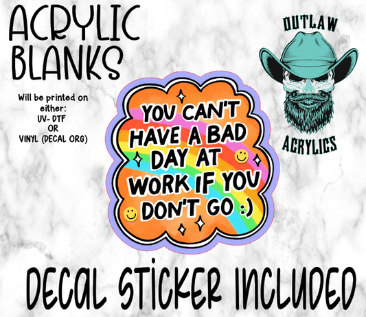 No Bad Day Acrylic & Decal Set